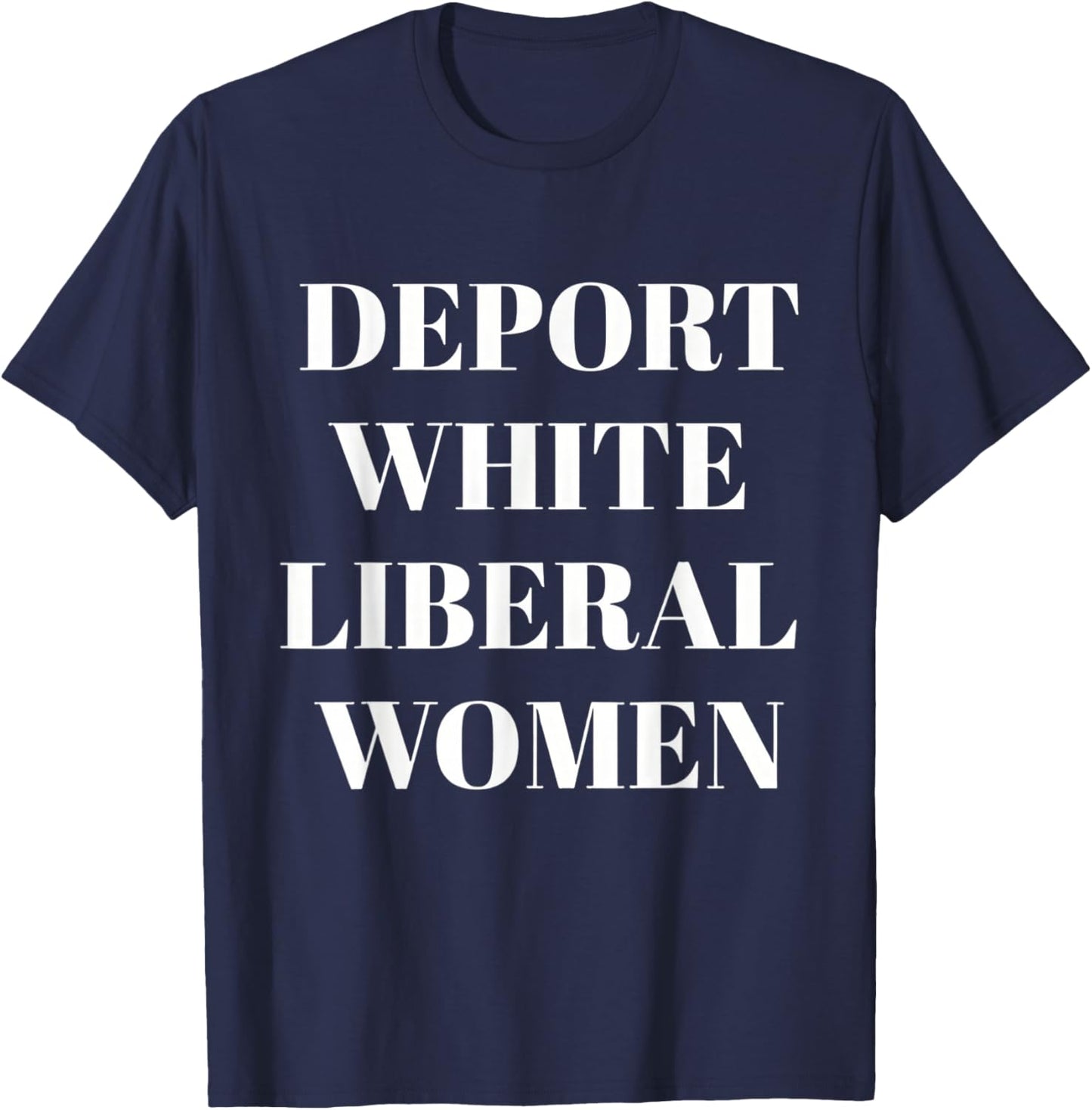 Deport White Liberal Women T-Shirt - T-Shirt | Navy