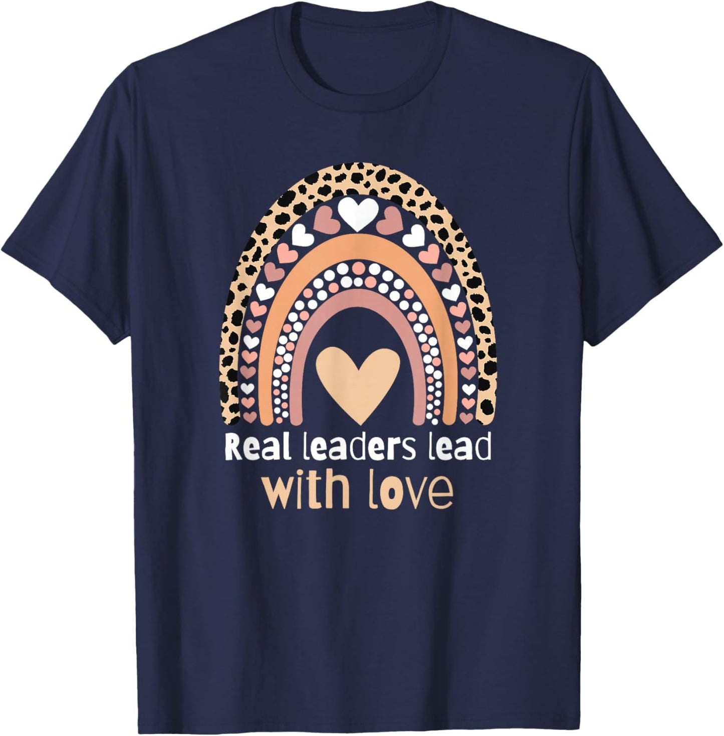 Real Leaders Lead with Love T-Shirt - T-Shirt | Navy