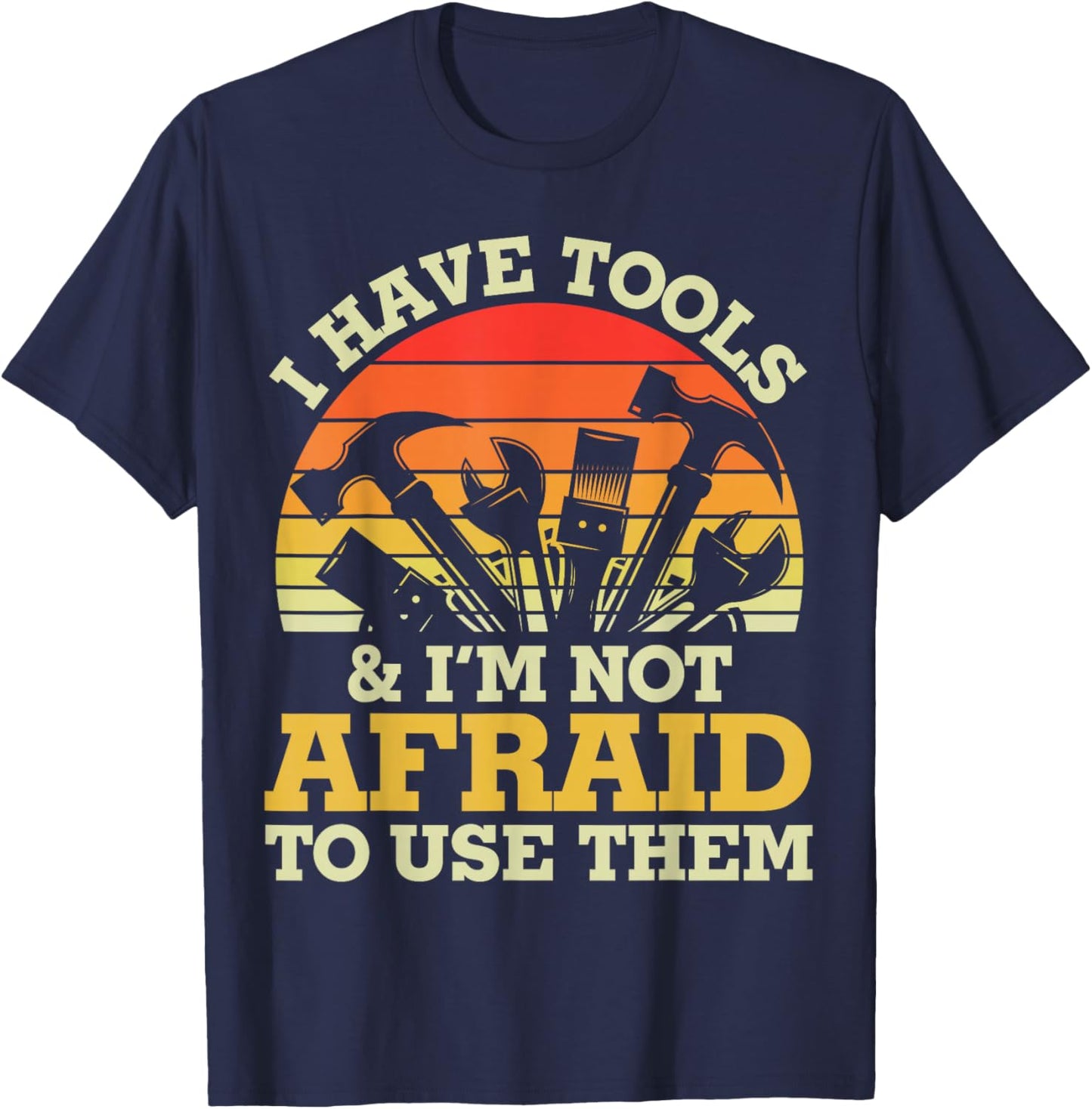Father's Day I Have Tools for Handy Men T-Shirt - T-Shirt | Navy
