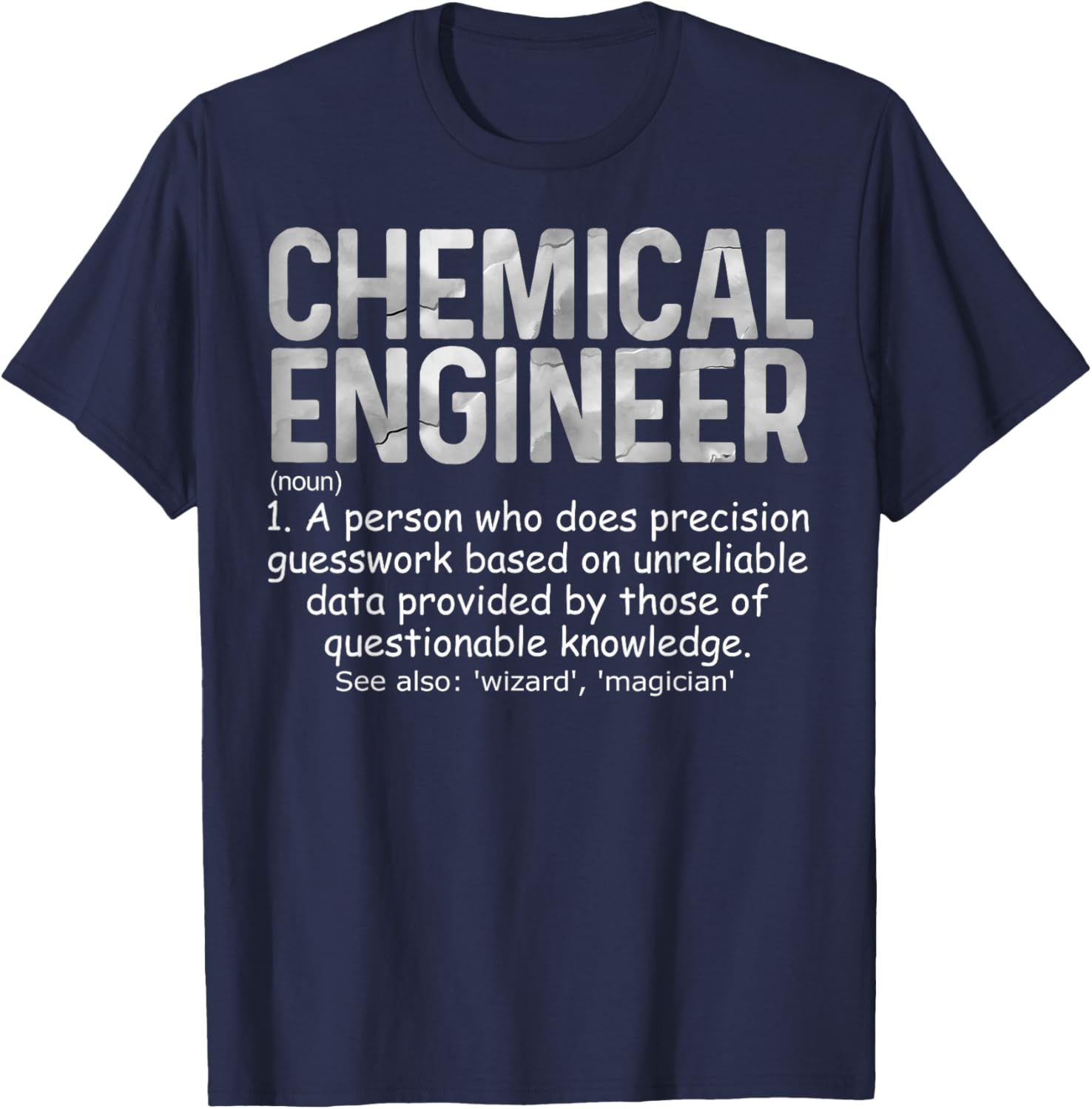 Chemical Engineer Like A Normal Engineer Only Cooler T-Shirt - T-Shirt | Navy