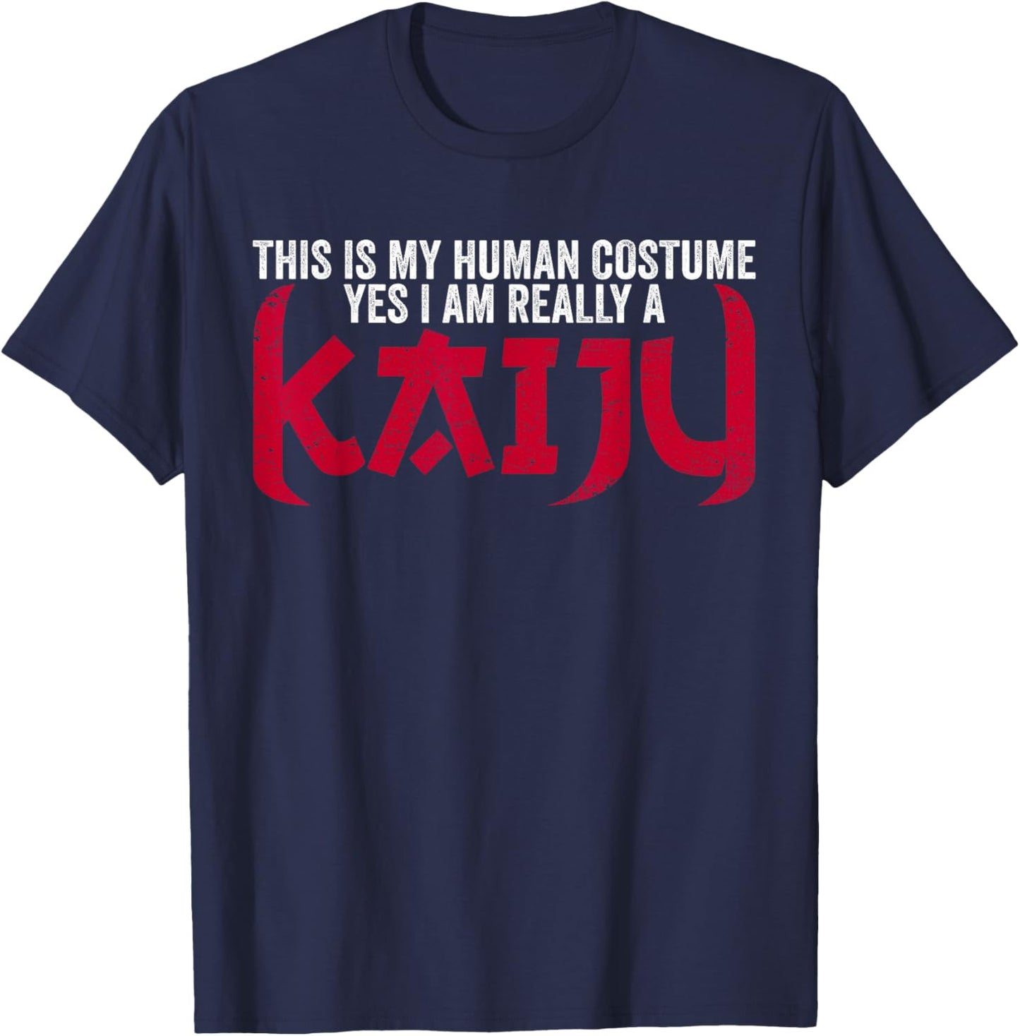 Funny Kaiju Monster This Is My Human Costume I Am A Kaiju T-Shirt - T-Shirt | Navy