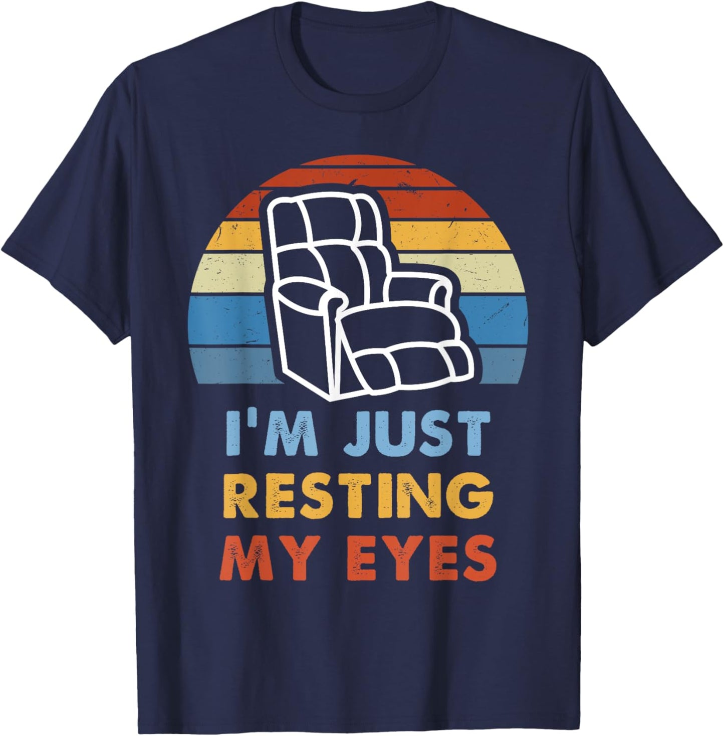 I'm Just Resting My Eyes Funny Vintage Dad Grandpa Gifts T-Shirt - T-Shirt | Navy