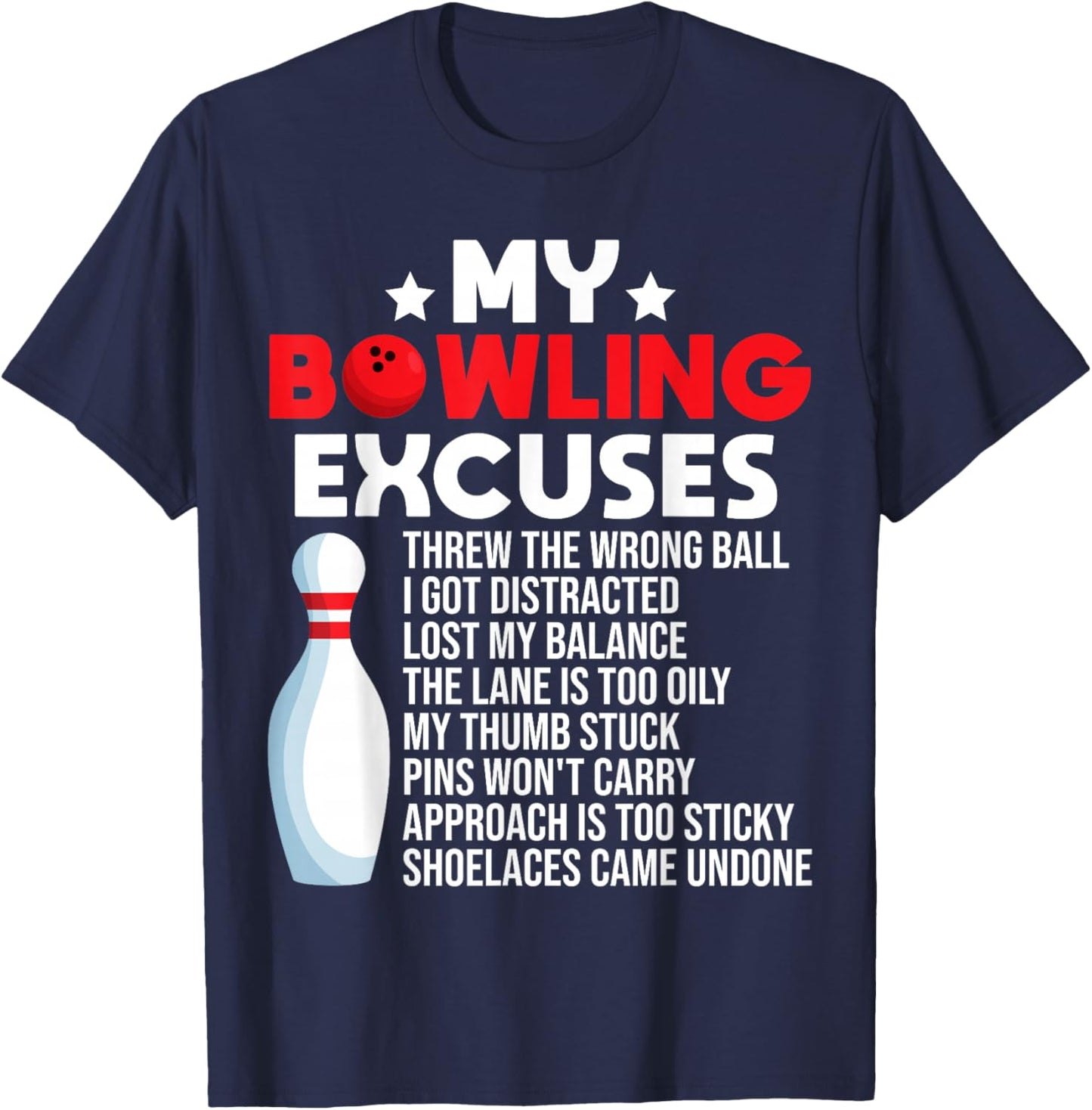 Funny Bowling Excuses For Bowler T-Shirt - T-Shirt | Navy