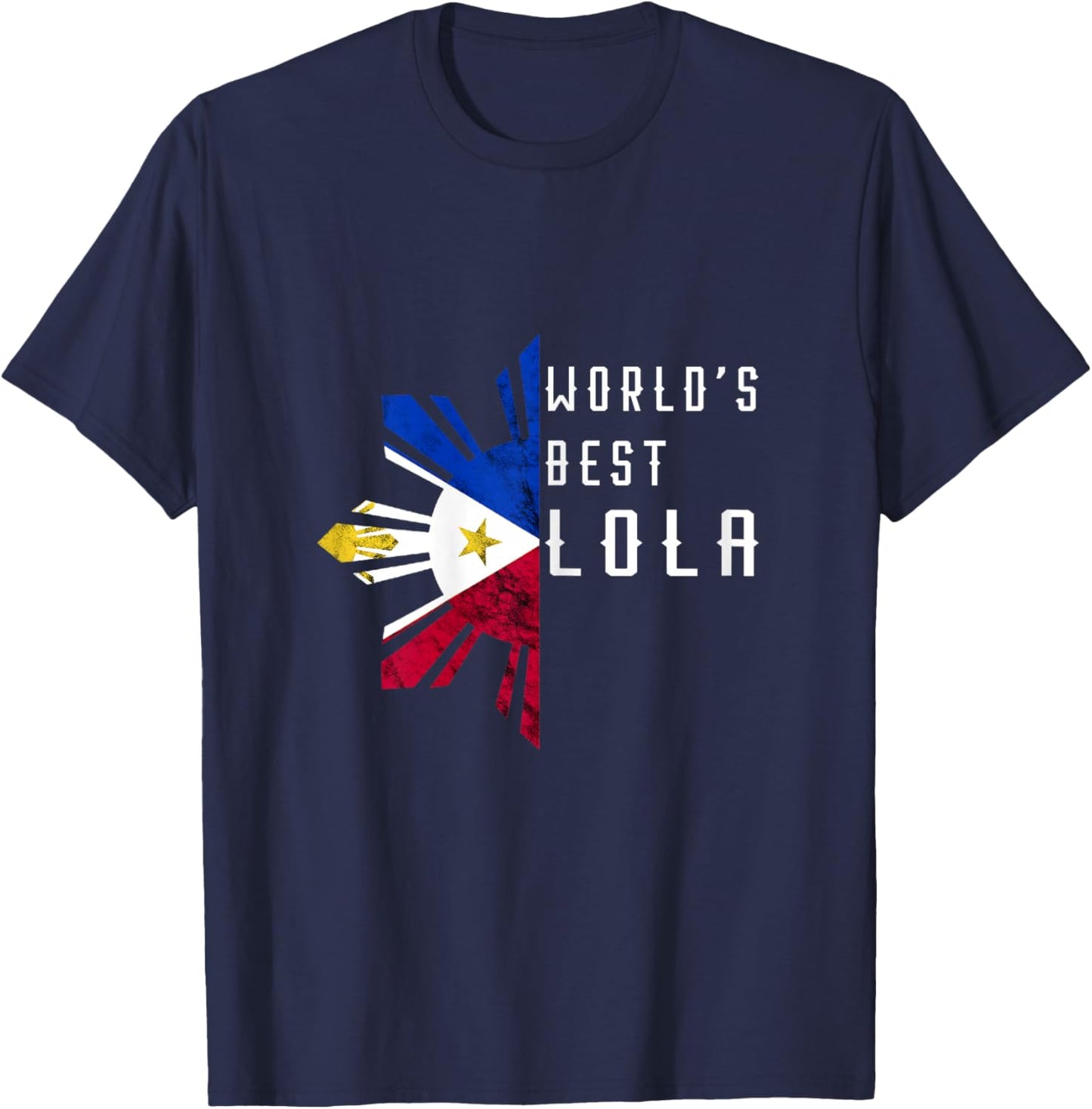 Philippines World's Best Lola Filipino Sun Pinay Flag T-Shirt - T-Shirt | Navy