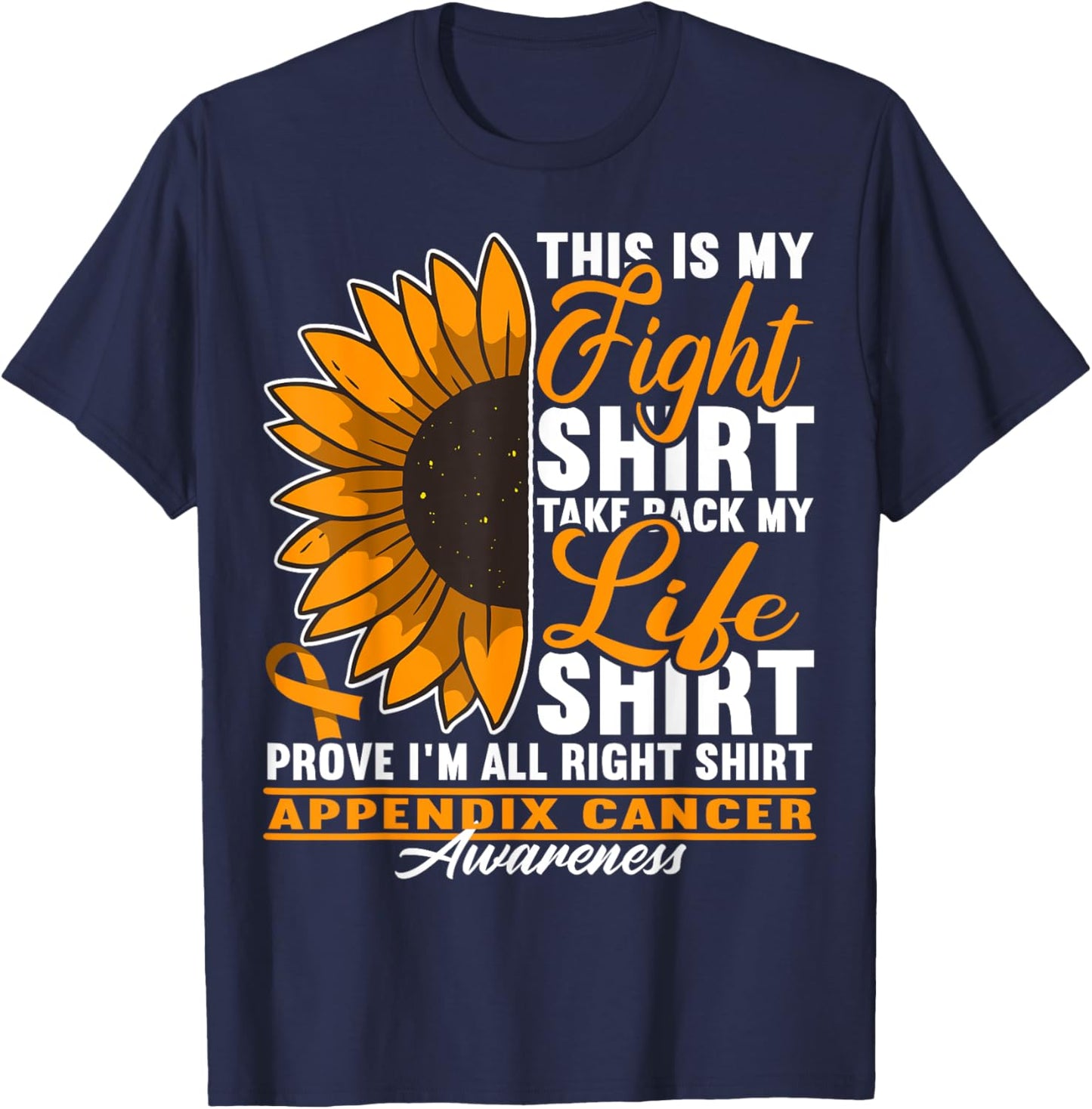 Awareness I Fight Shirt I Appendiceal & Appendix Cancer T-Shirt - T-Shirt | Navy