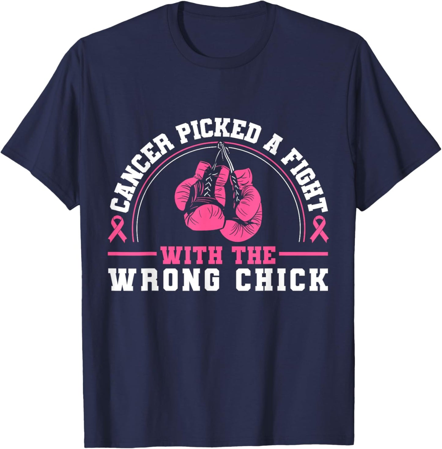 Cancer Picked A Fight With The Wrong Chick Breast Cancer T-Shirt - T-Shirt | Navy