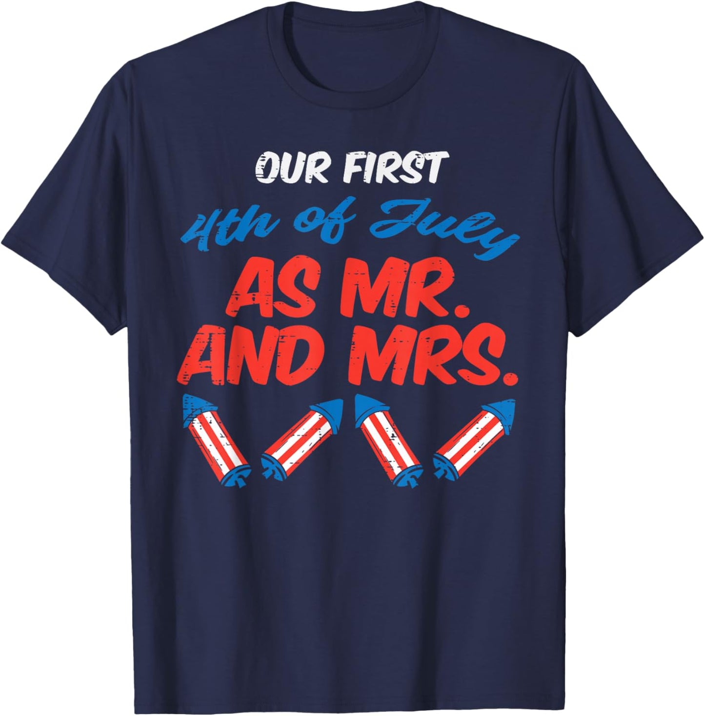 Our First 4th Of July As Mr Mrs Patriot Couple Husband Wife T-Shirt - T-Shirt | Navy