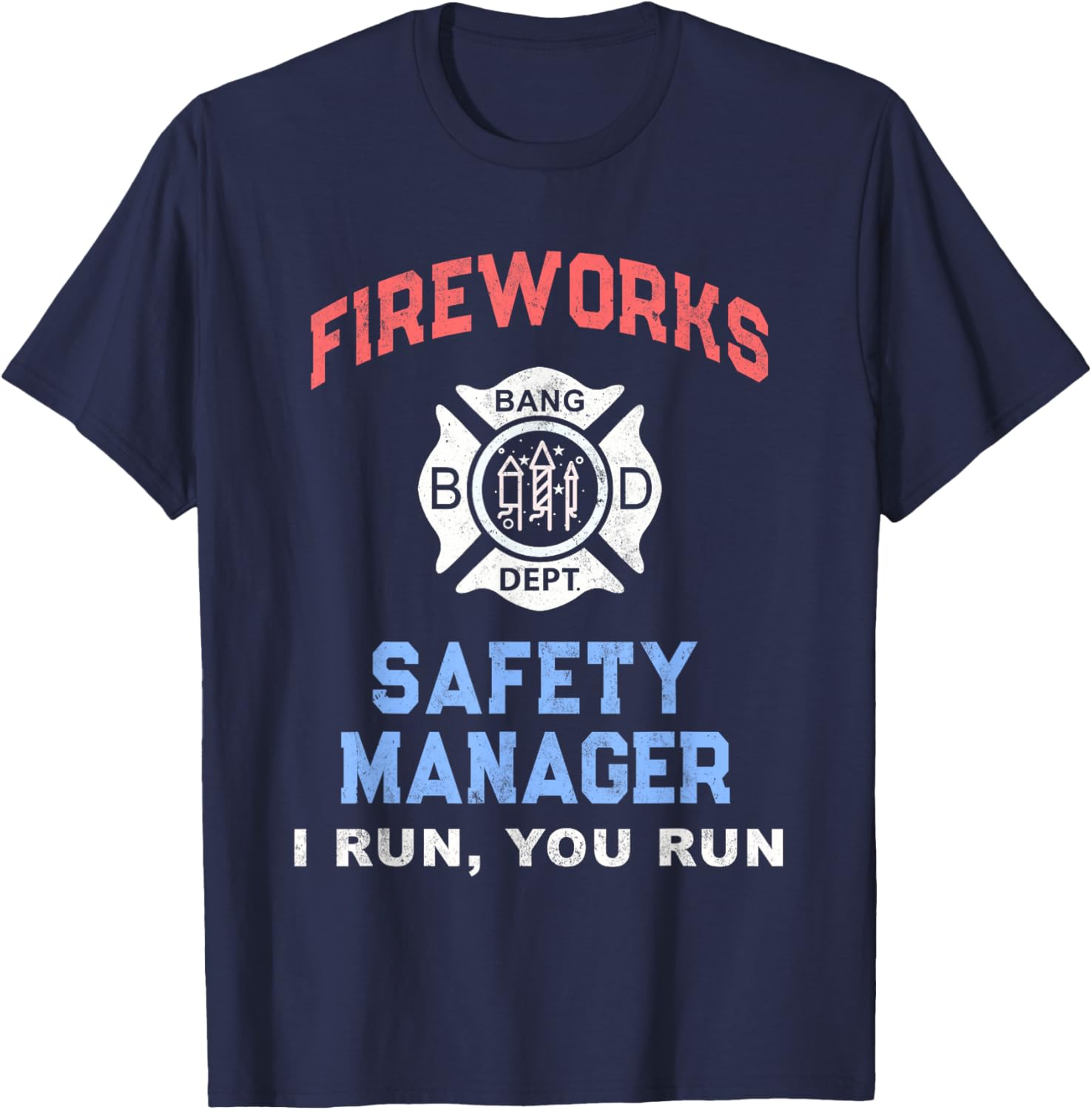 Funny FIREWORKS SAFETY MANAGER America Pyro Technician T-Shirt - T-Shirt | Navy