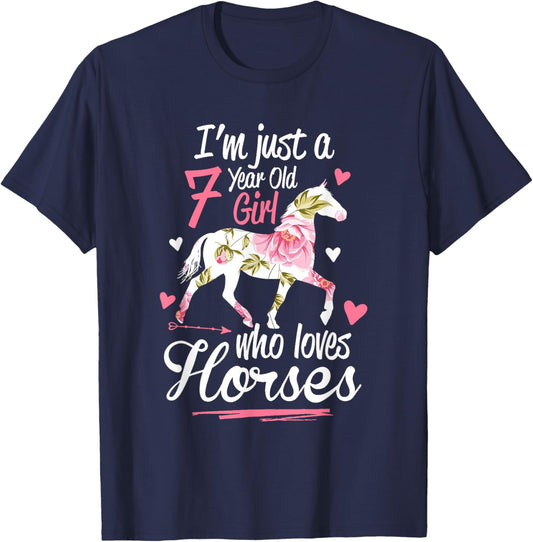 I'm Just A 7 Year Old Girl Who Loves Horses Birthday T-Shirt - T-Shirt | Navy