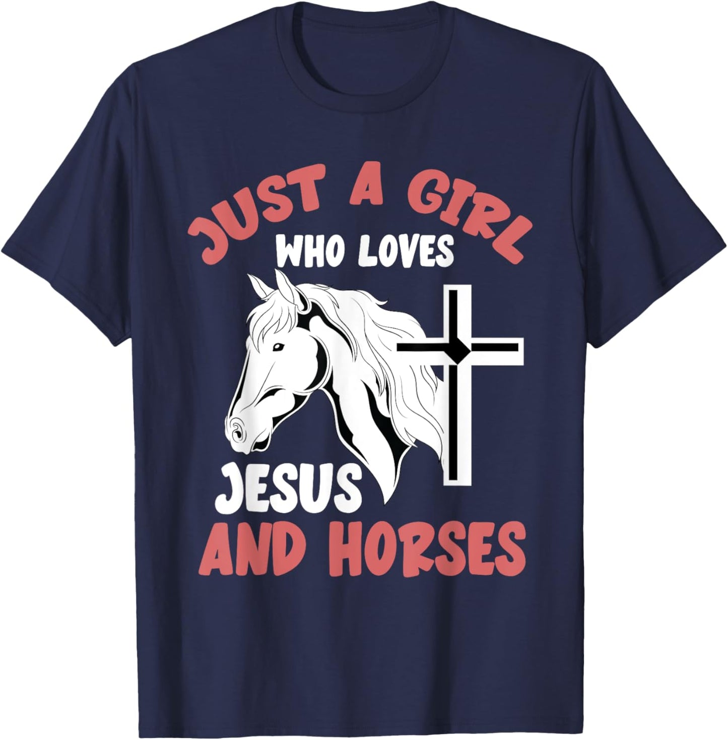 Christian Horse Rider Just A Girl Who Loves Jesus And Horses T-Shirt - T-Shirt | Navy