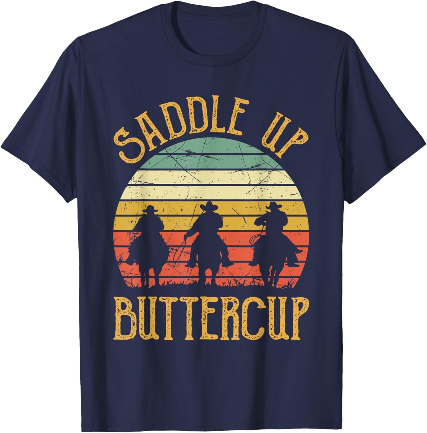 Cowboy Cowgirl Southern Western Saddle Up Buttercup T-Shirt - T-Shirt | Navy
