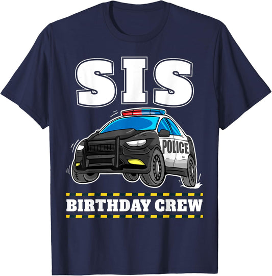 Sis Birthday Crew Police Car Policeman Officer Sister T-Shirt - T-Shirt | Navy