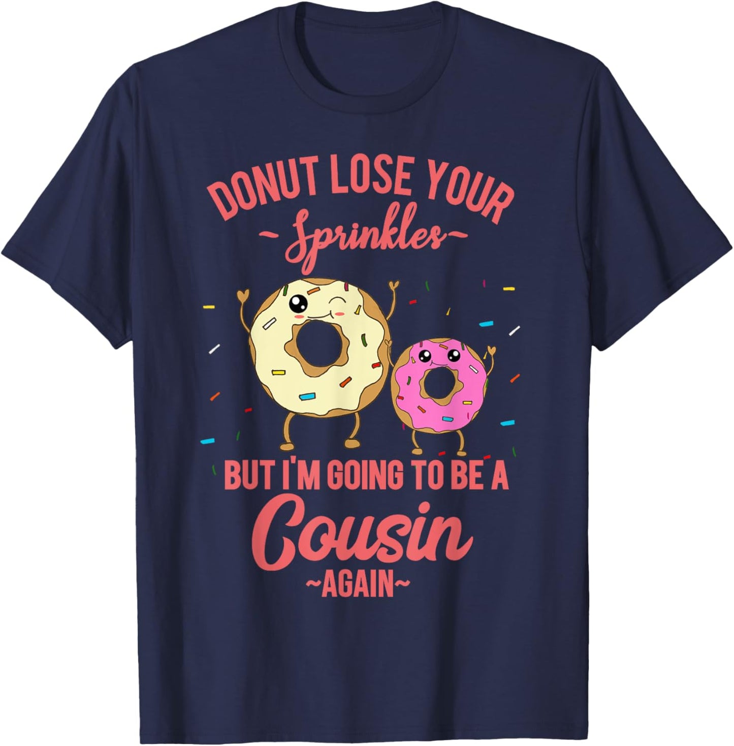 I'm Going to be a Cousin Again Pregnancy Reveal Donut Theme T-Shirt - T-Shirt | Navy