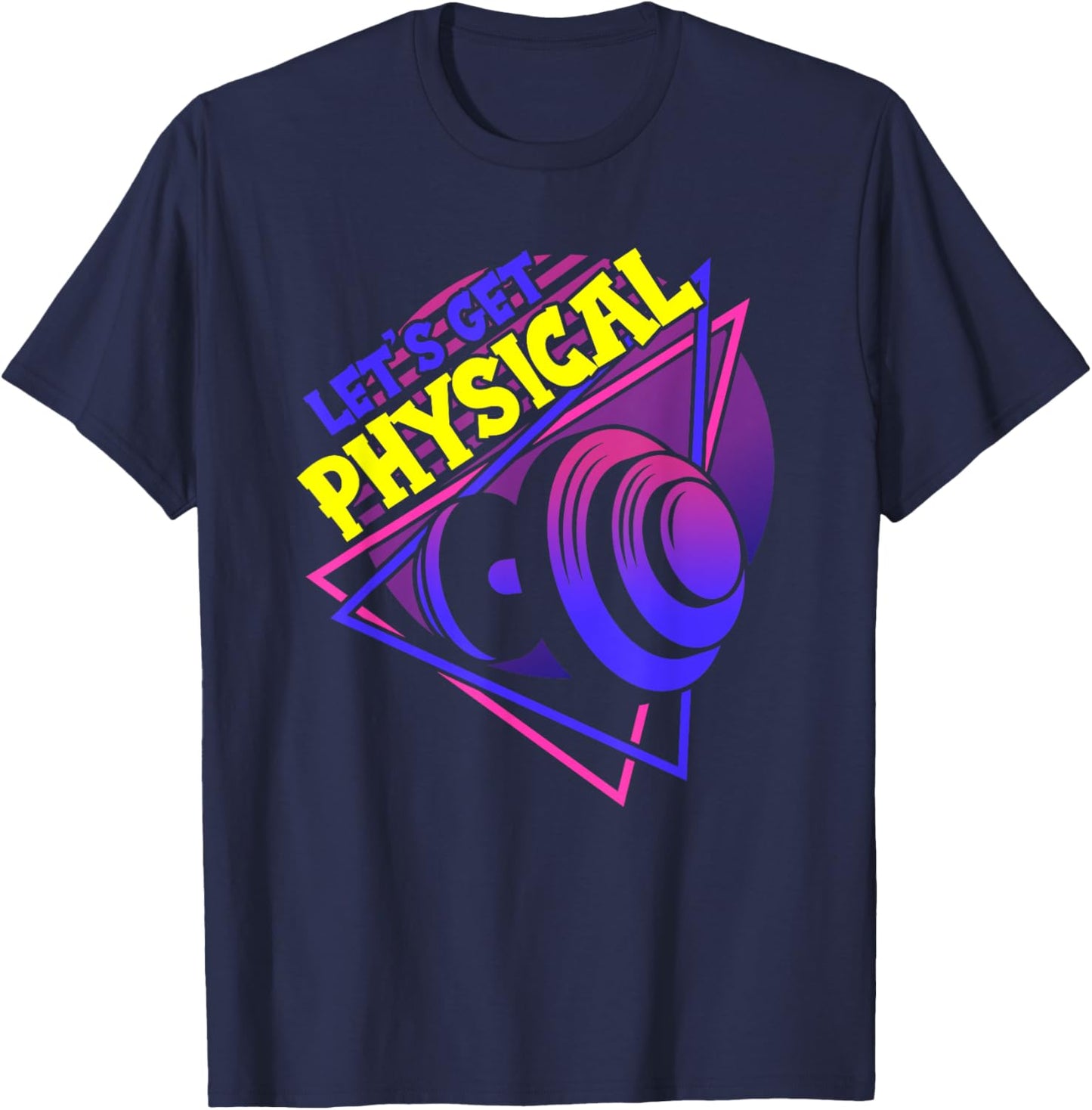Lets Get Physical - Gym Fitness 80's Workout T-Shirt - T-Shirt | Navy