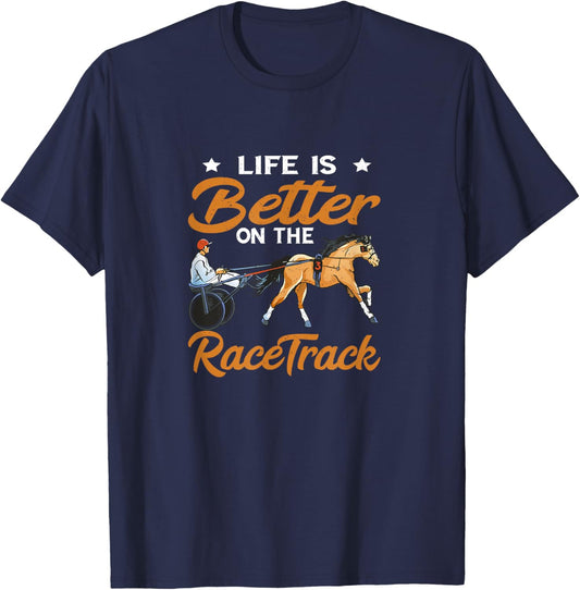 Harness Racing Life Is Better Equitation Race Track Trotting T-Shirt - T-Shirt | Navy