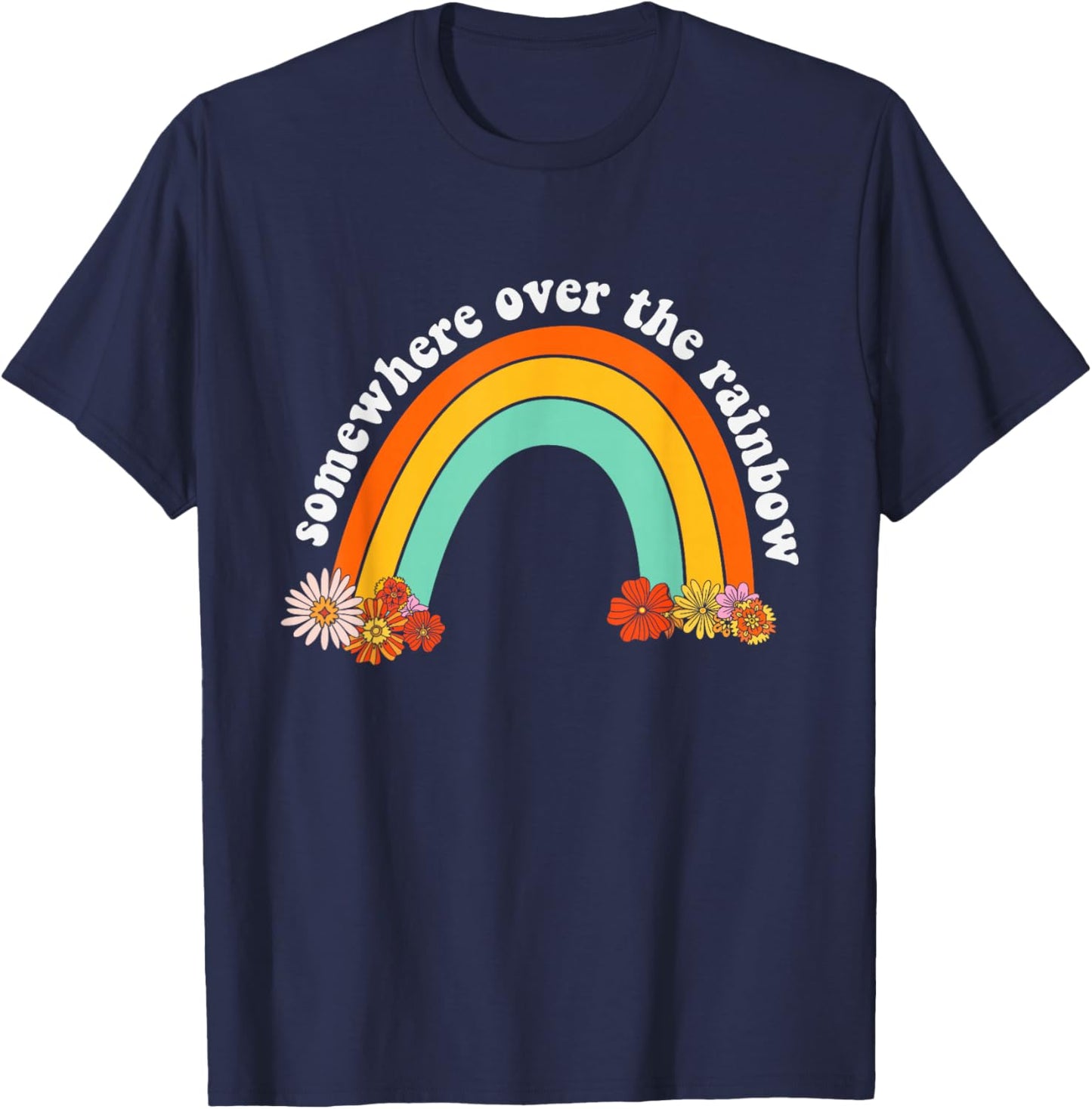Somewhere Over The Rainbow Kindness Funny Inspirational T-Shirt - T-Shirt | Navy