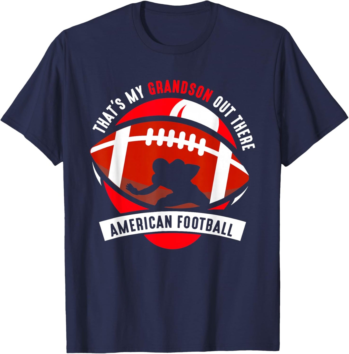 That's My Grandson Out There American Football Hobby Sports T-Shirt - T-Shirt | Navy