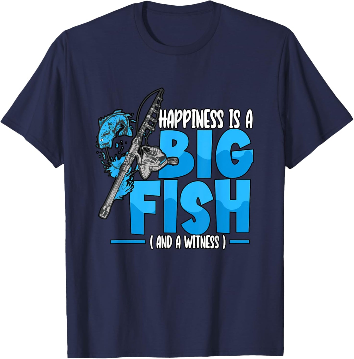 Happiness Is A Big Fish And A Witness Fishing Rod T-Shirt - T-Shirt | Navy