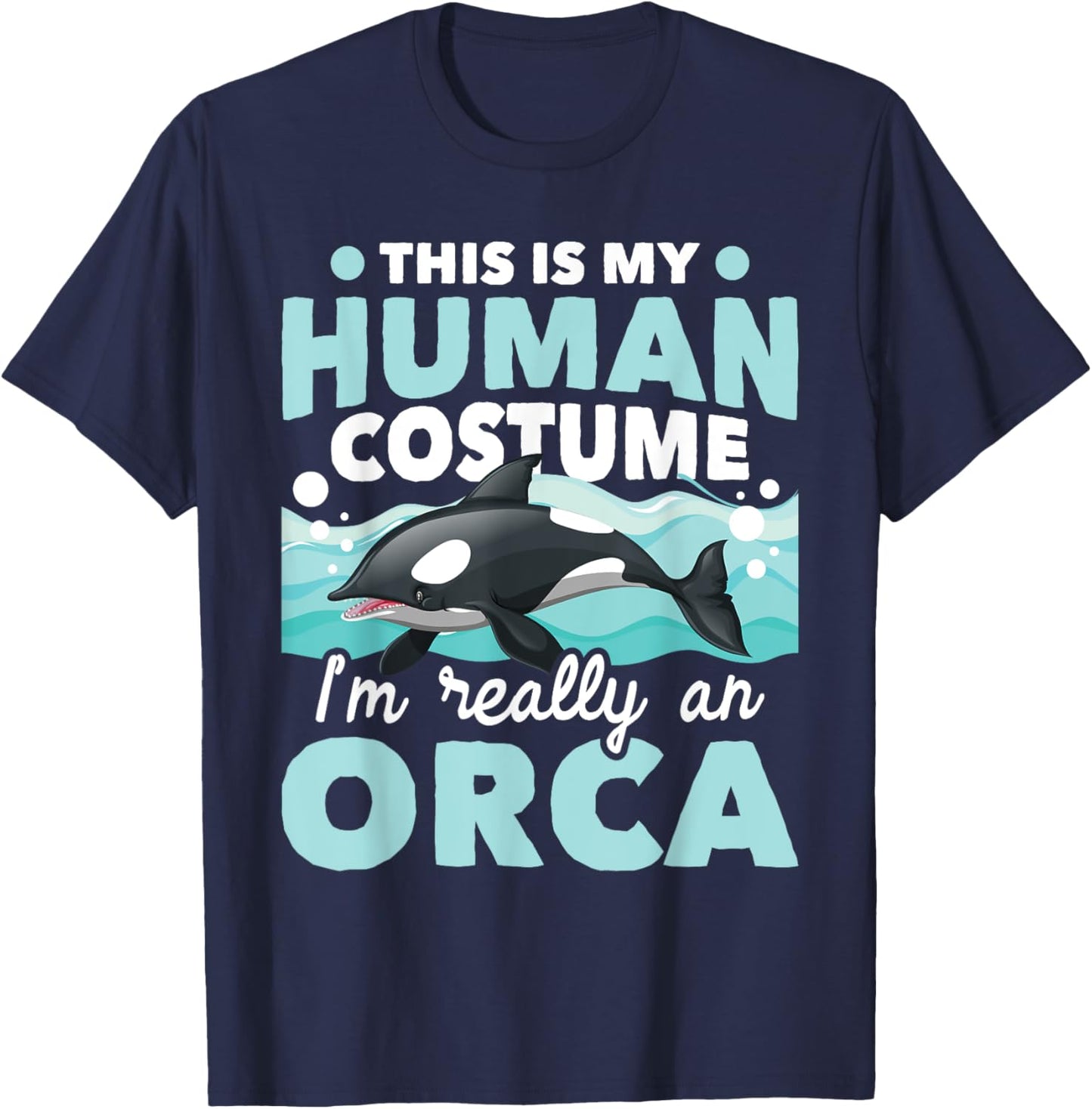 I'm Really An Orca - Marine Biologist Whale Lover Whales T-Shirt - T-Shirt | Navy