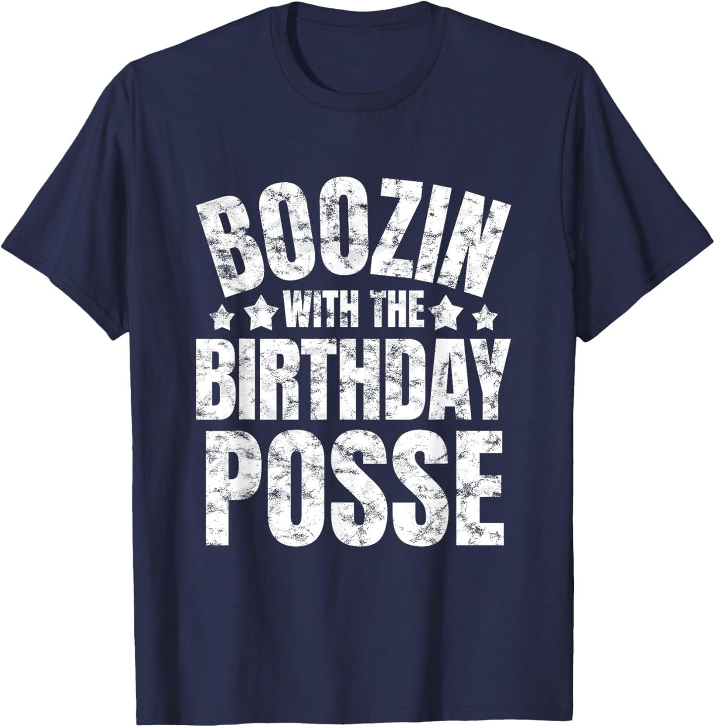 Boozin With The Birthday Posse Drinking Friends Party Attire T-Shirt - T-Shirt | Navy