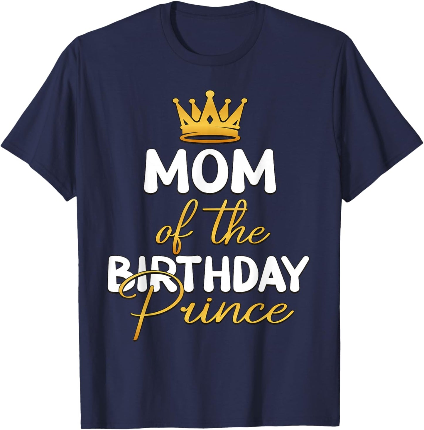 Mom of The Birthday Prince Boy Bday Party Idea Small T-Shirt - T-Shirt | Navy