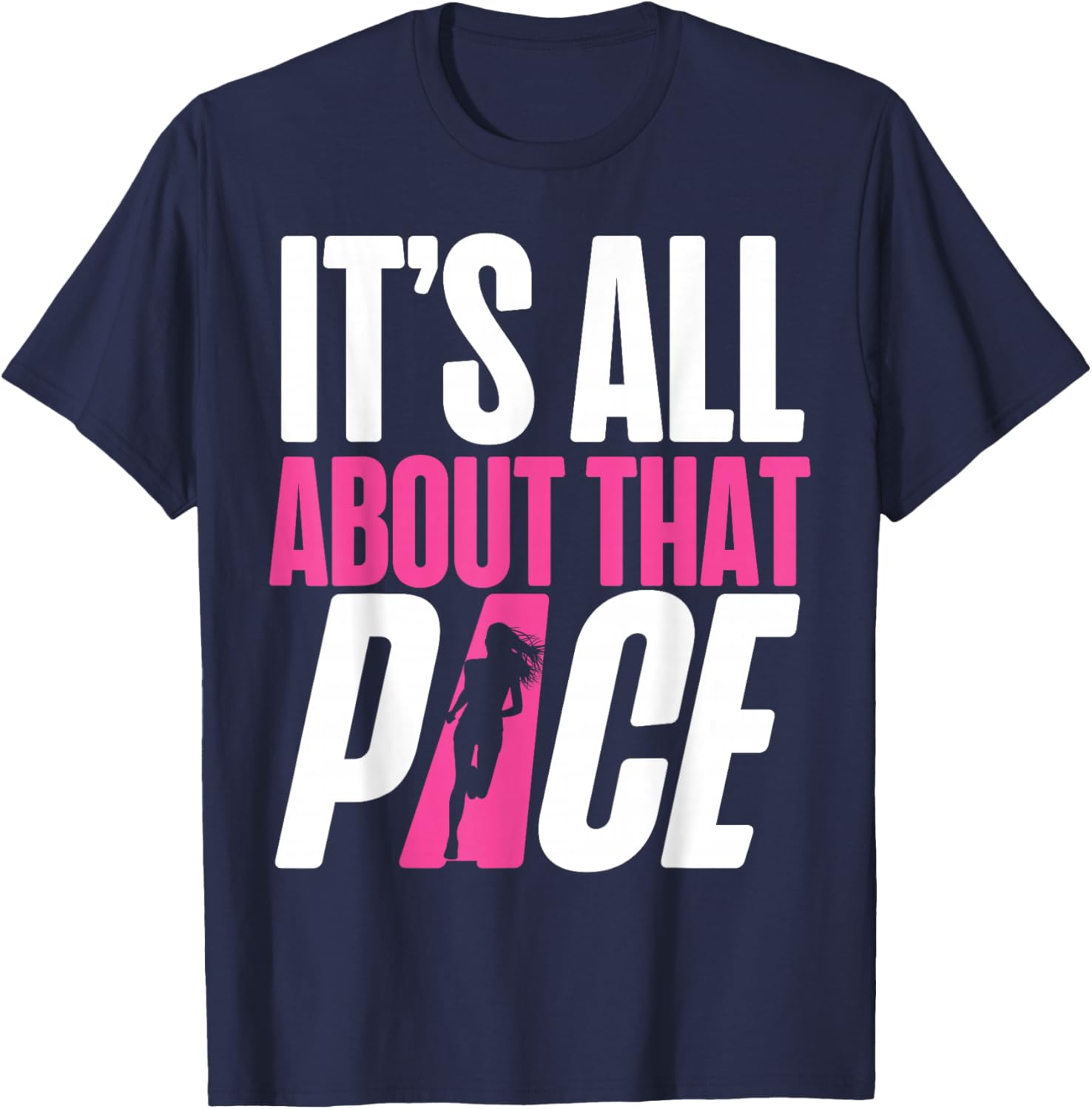 Running Runner Half Marathon It's All About That Pace T-Shirt - T-Shirt | Navy