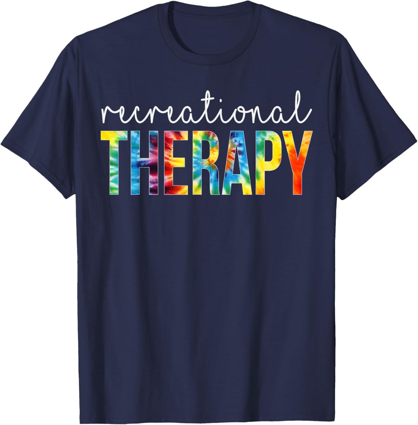 Recreational Therapy Appreciation Day Tie Dye Women For Work T-Shirt - T-Shirt | Navy