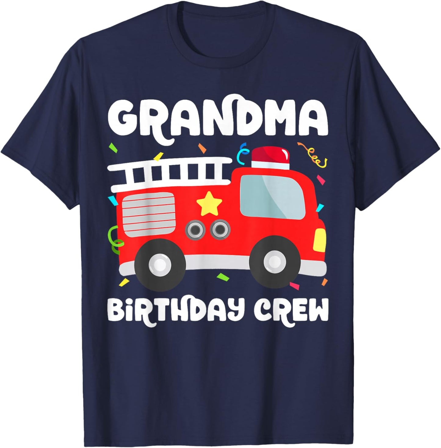 Grandma Birthday Crew Fire Truck Party Firefighter Nana T-Shirt - T-Shirt | Navy