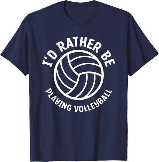I'd Rather Be Playing Volleyball T-Shirt - T-Shirt | Navy