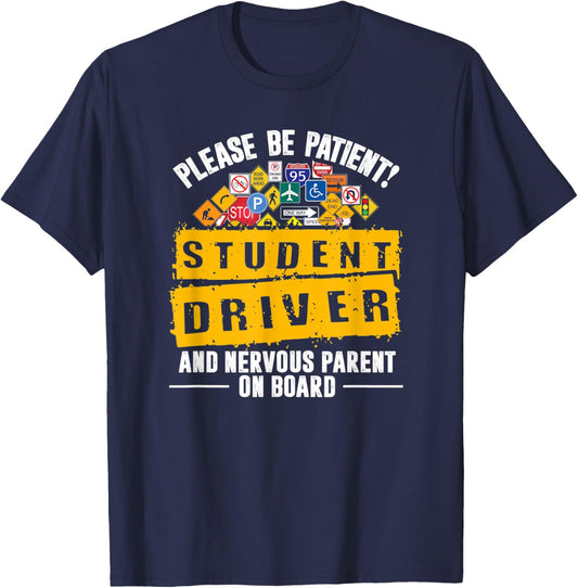 Be Patient Newbie Driving Nervous Parent On Board T-Shirt - T-Shirt | Navy