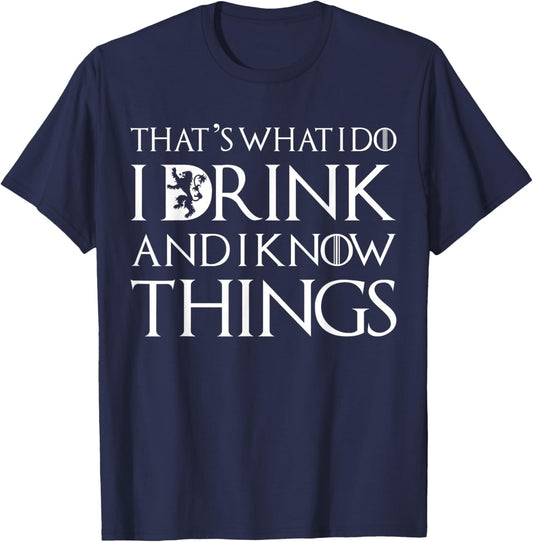 That's What I Do I Drink and I Know Things Funny Drinking T-Shirt - T-Shirt | Navy
