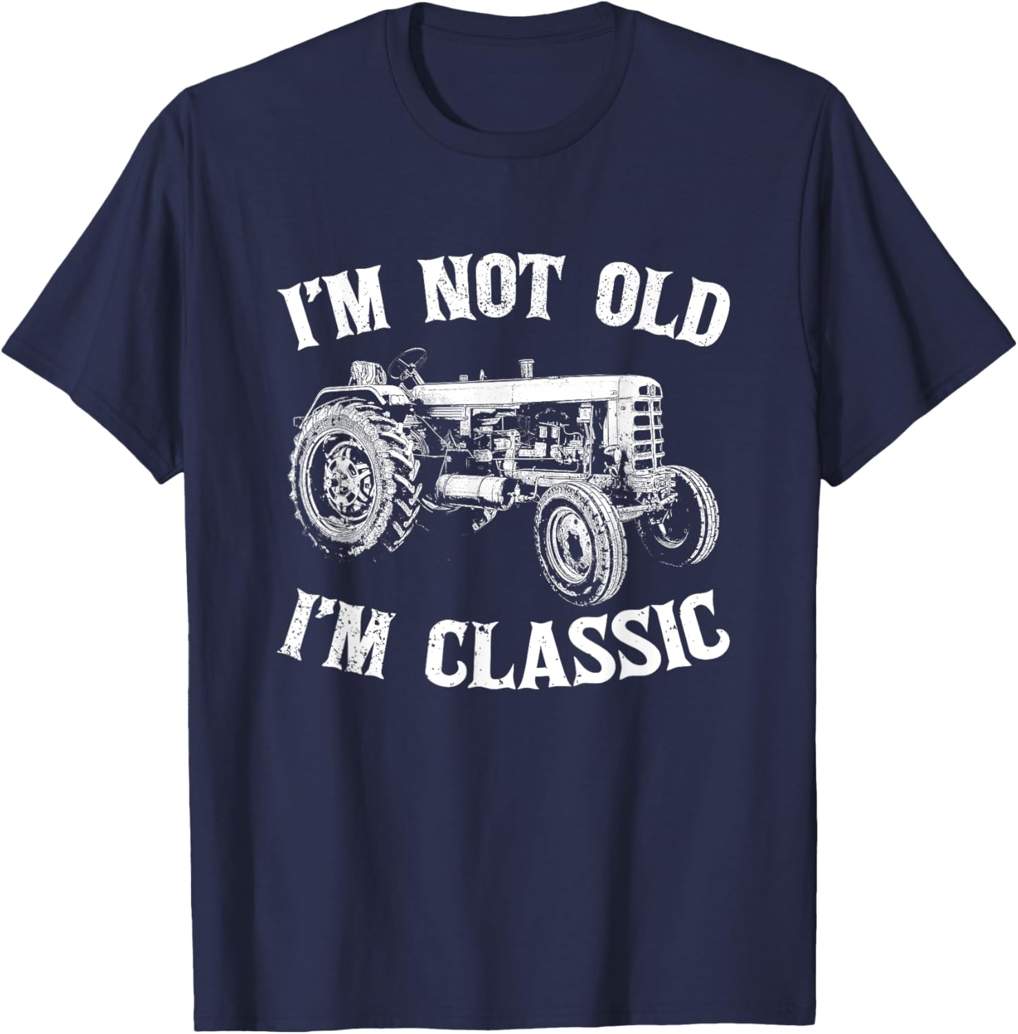 Vintage Tractor I'm Not Old I'm Classic Farmer Funny Tractor T-Shirt - T-Shirt | Navy