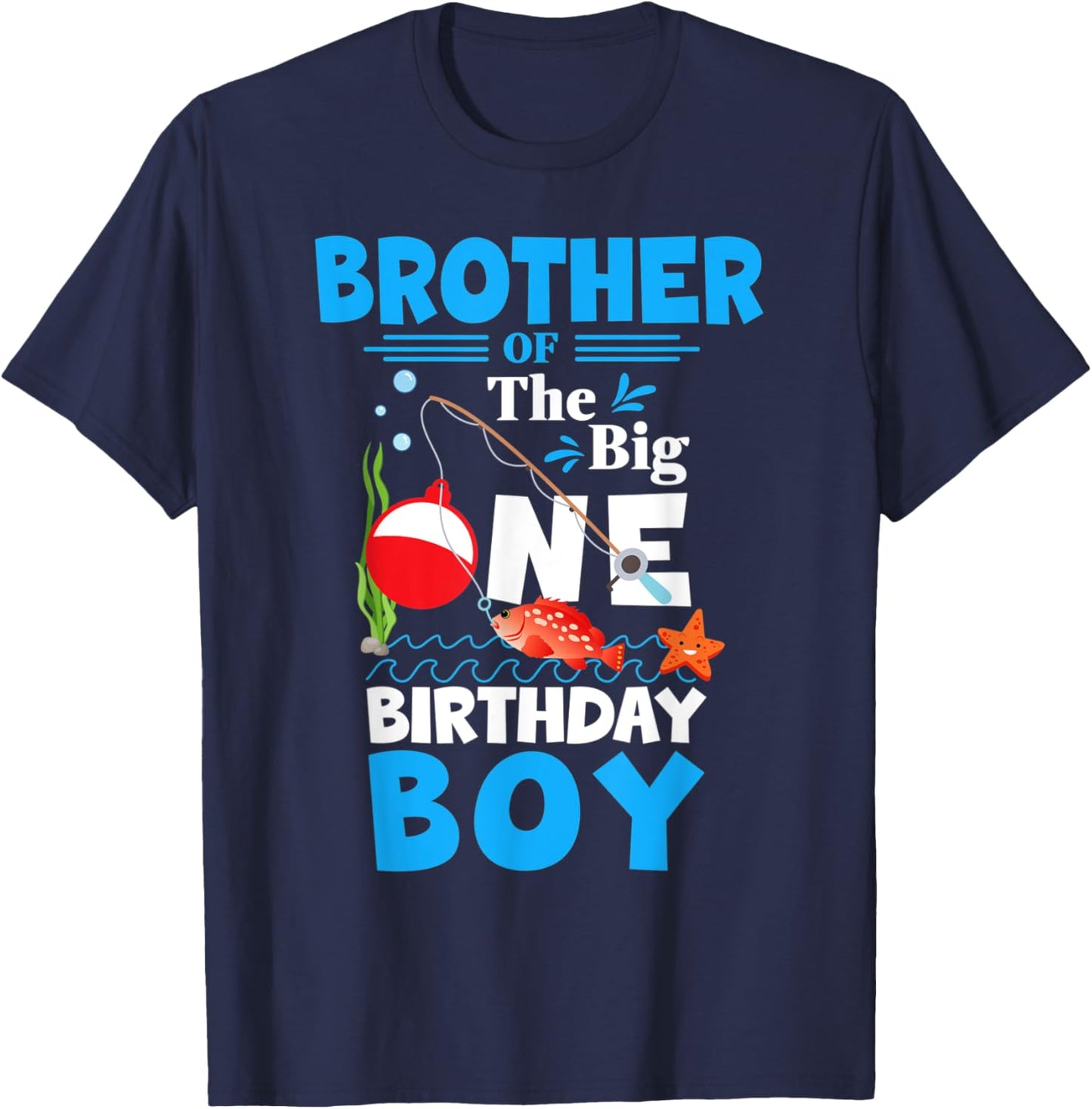 Brother The Big One Birthday Boy Fishing 1st First Birthday T-Shirt - T-Shirt | Navy