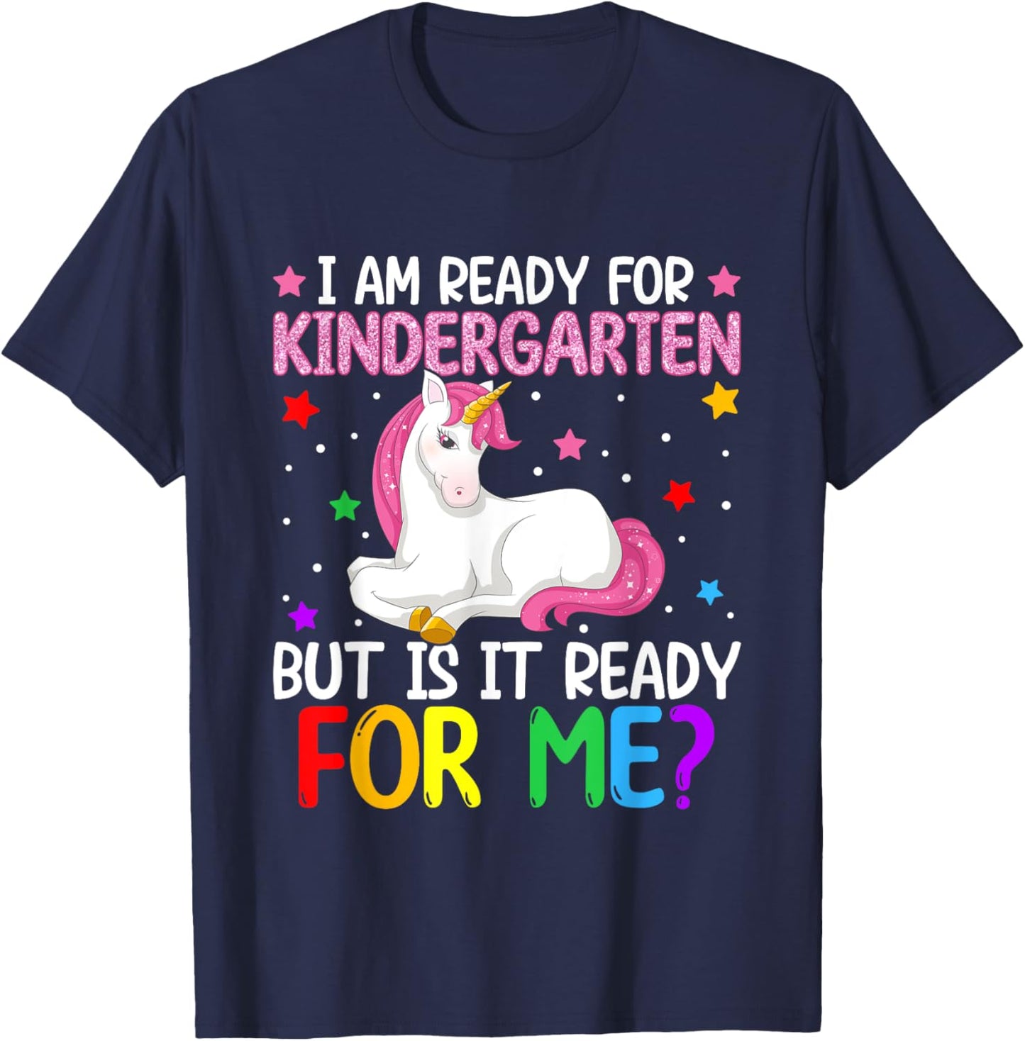I'm Ready For Kindergarten But Is It Ready For Me? Unicorn T-Shirt - T-Shirt | Navy