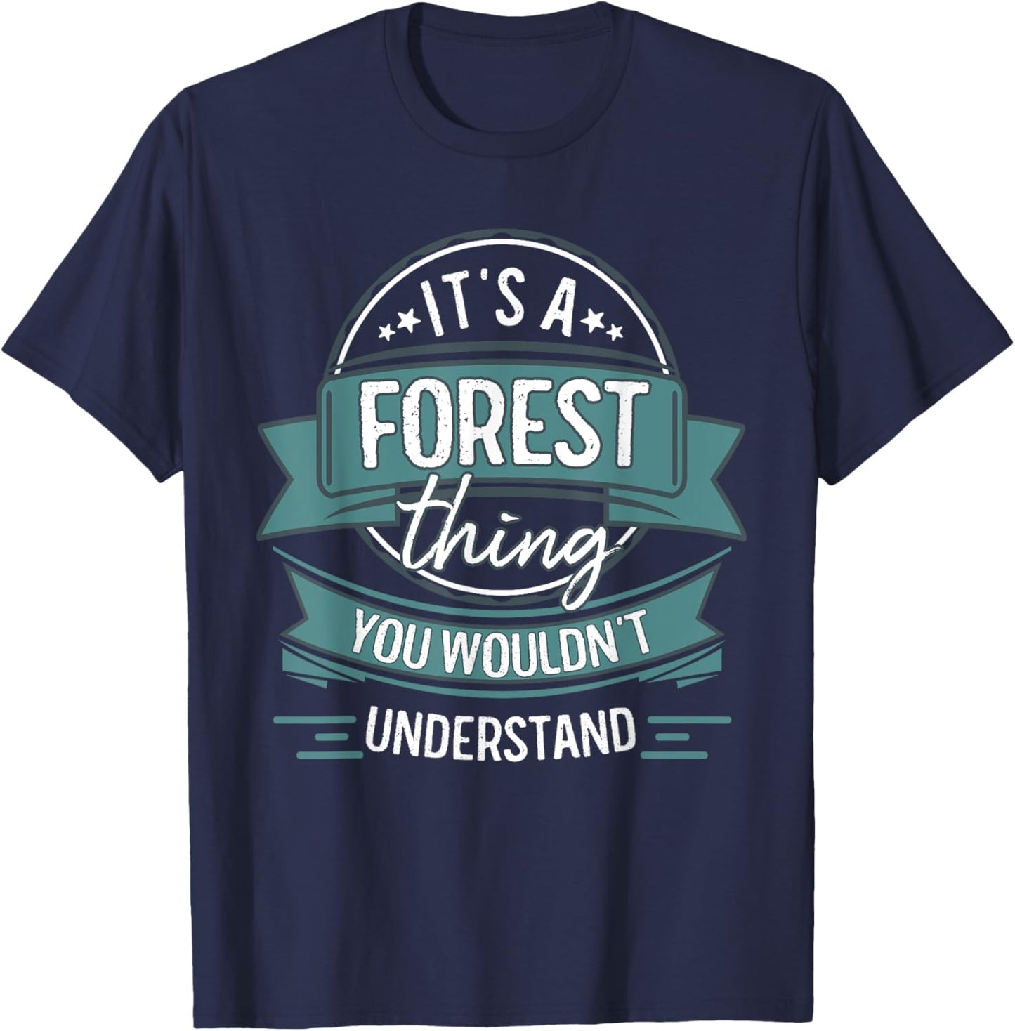 It's A Forest Thing You Wouldn't Understand, First Name T-Shirt - T-Shirt | Navy