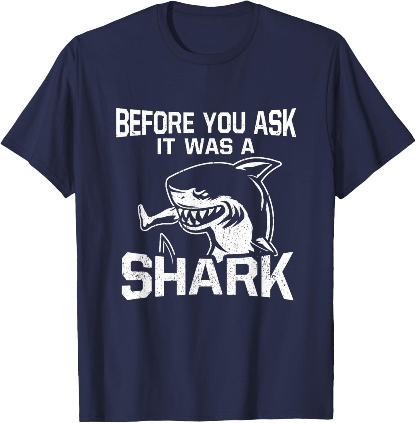 Before You Ask It Was A Shark Funny Amputee Amputation T-Shirt - T-Shirt | Navy
