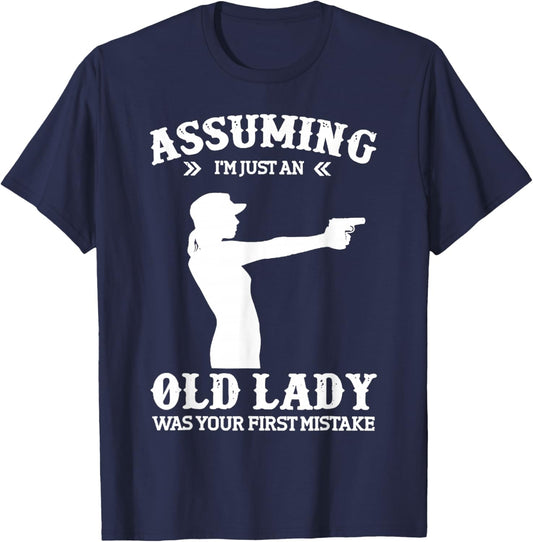 Assuming Im Just An Old Lady Was Your First Mistake Lady Gun T-Shirt - T-Shirt | Navy