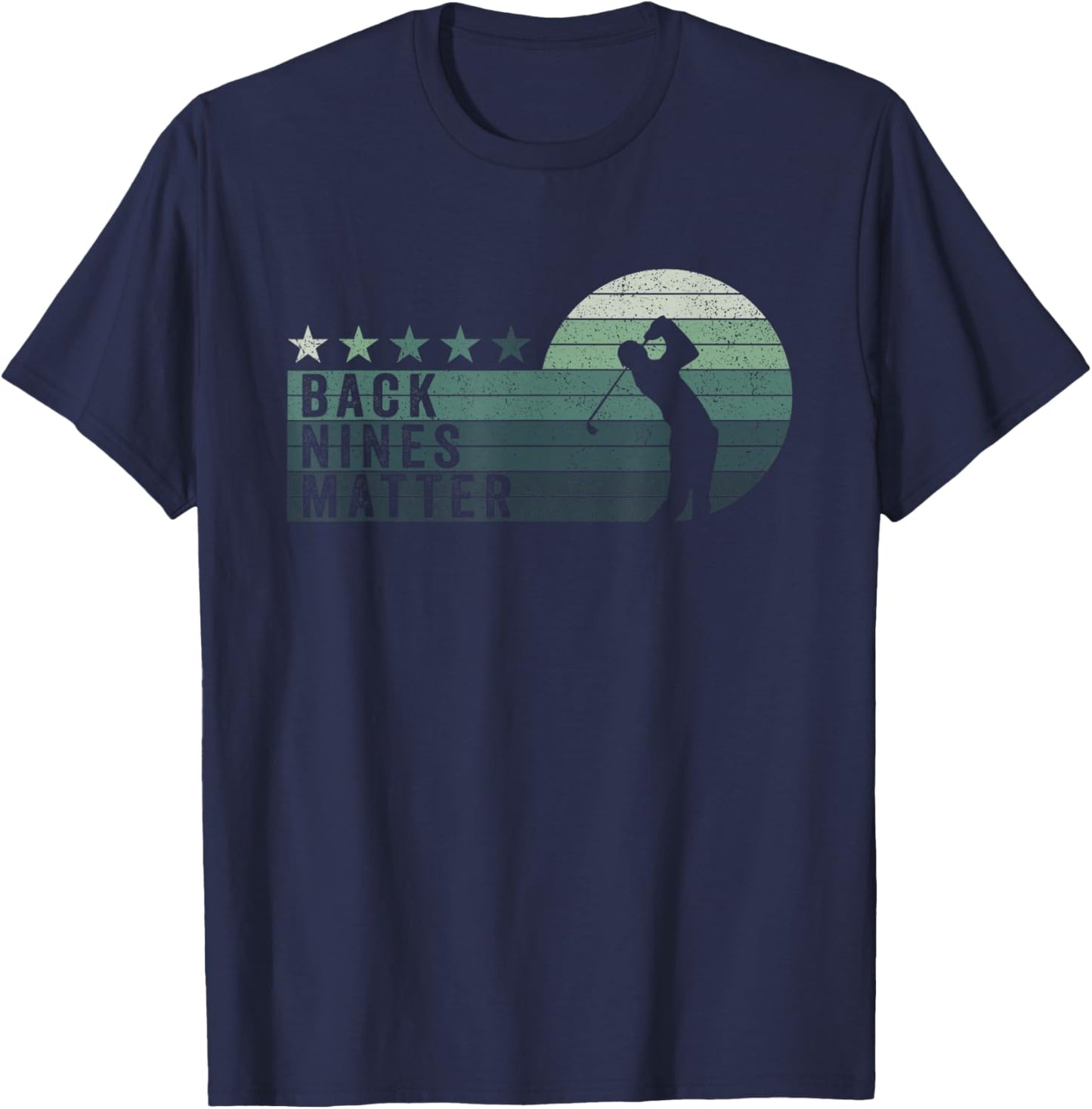 Retro Back Nines Matter Golfing Lover Golf Putt T-Shirt - T-Shirt | Navy