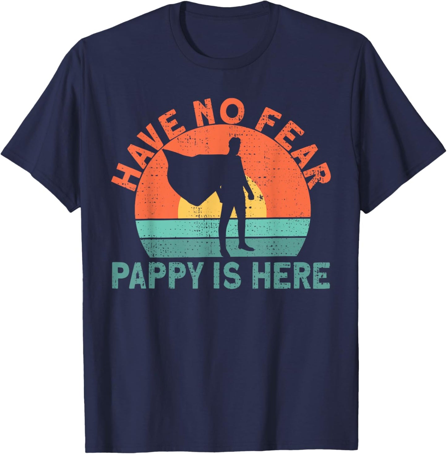 Have no fear pappy is here T-Shirt - T-Shirt | Navy