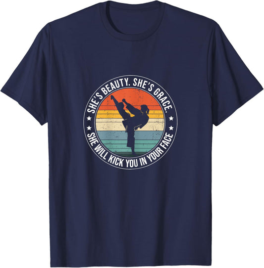 She Is Beauty She Is Grace She'll Kick You In Your Face T-Shirt - T-Shirt | Navy