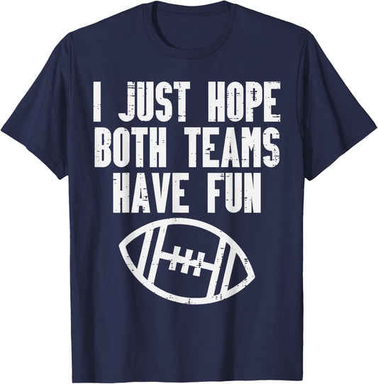 Hope Both Teams Have Fun American Football Men Women Kids T-Shirt - T-Shirt | Navy