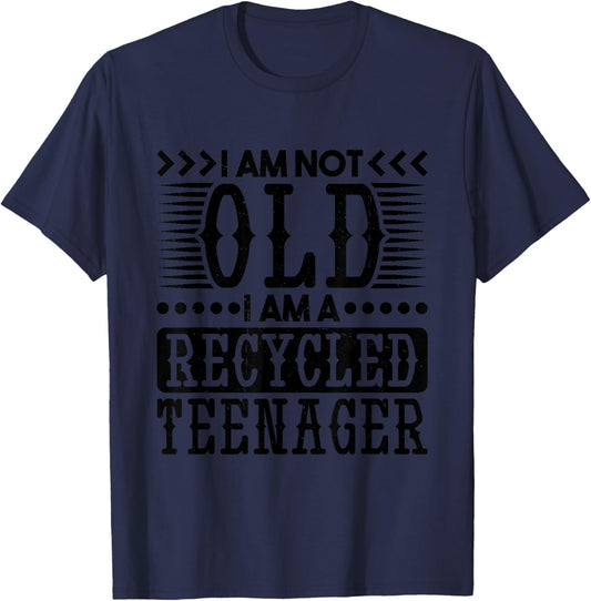 I Am Not Old I Am A Recycled Teenager, Old Man and Women T-Shirt - T-Shirt | Navy