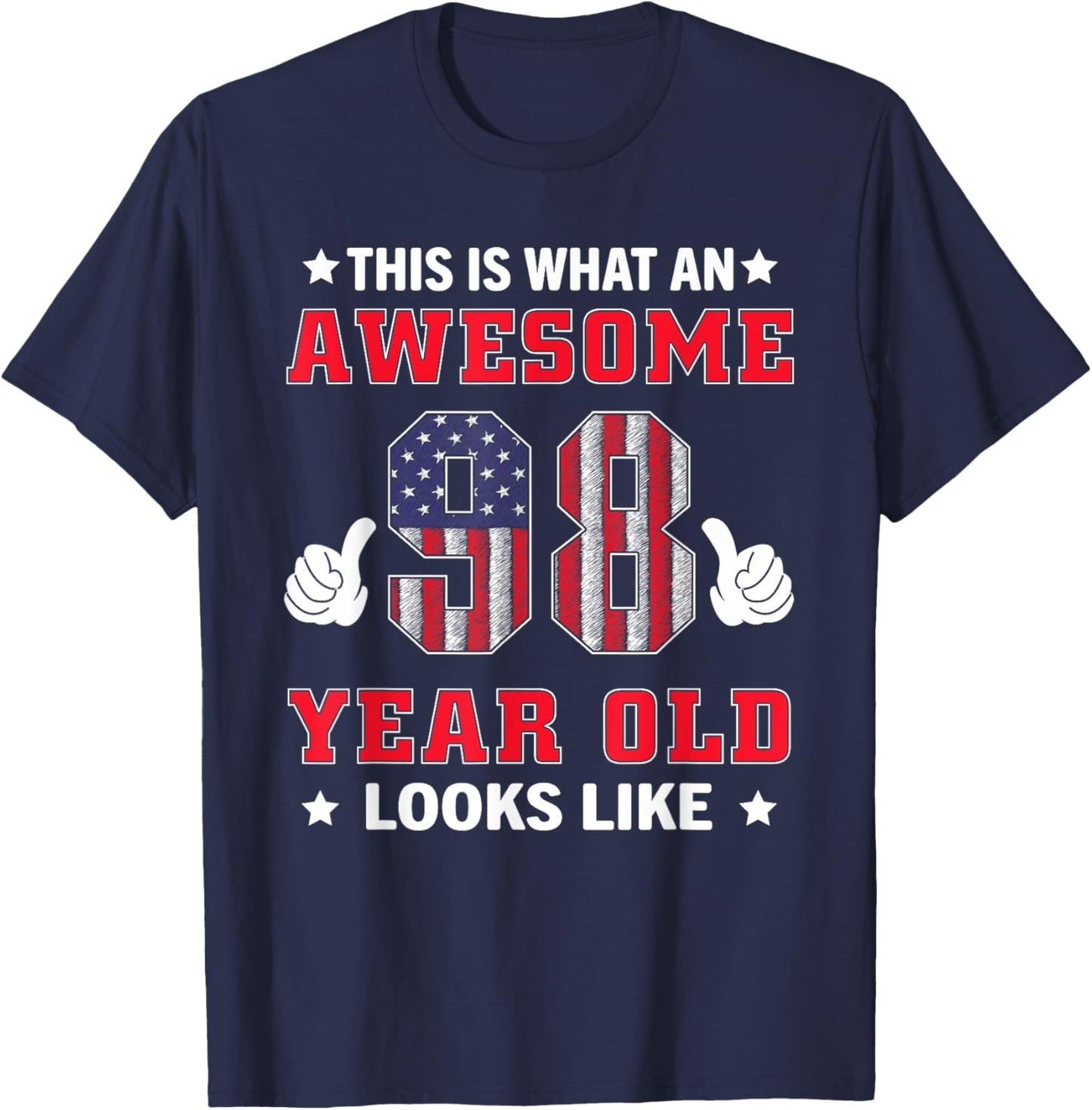 USA Flag 98th Birthday Gifts 98 Years Old Awesome Looks Like T-Shirt - T-Shirt | Navy