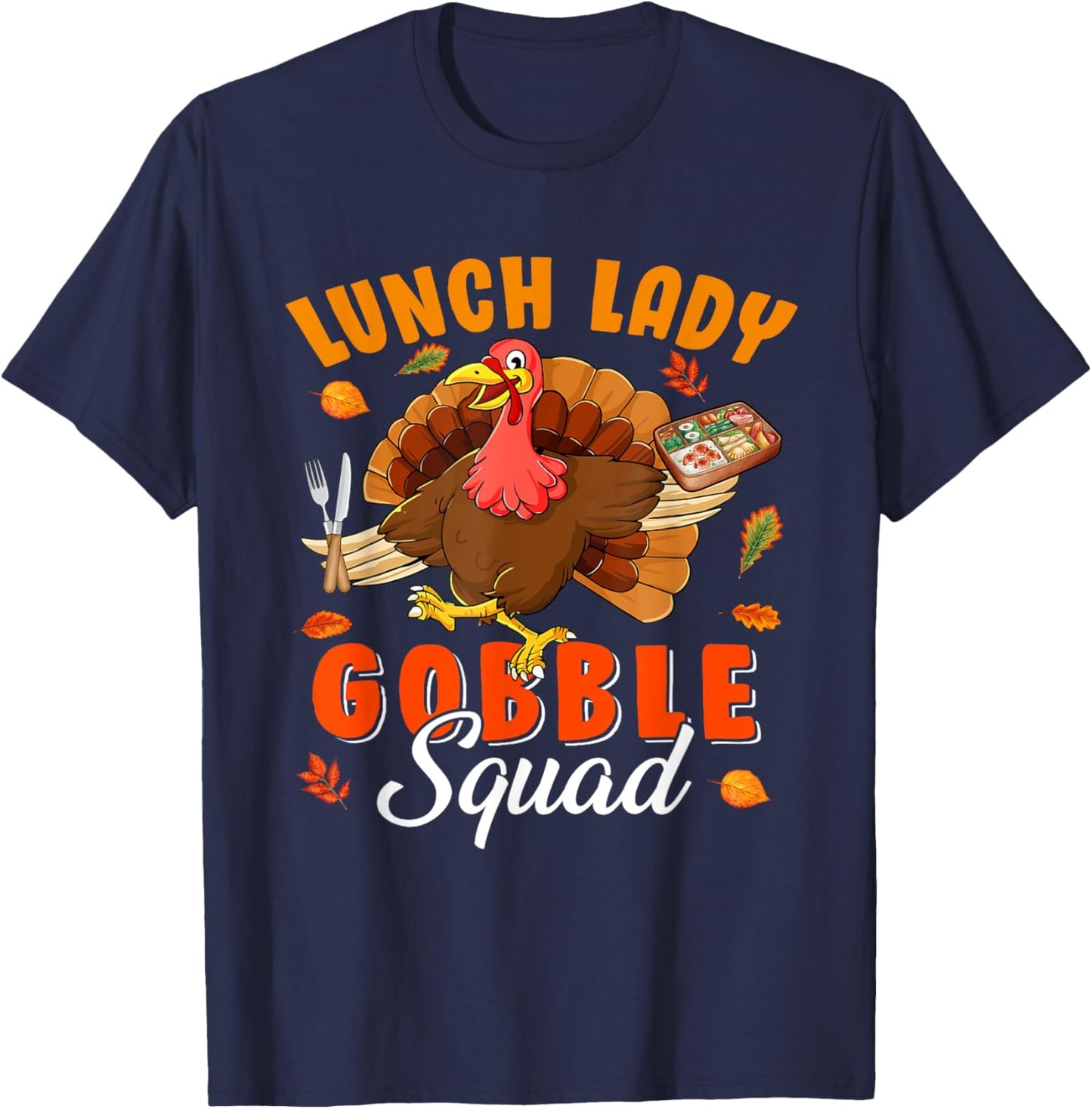 Lunch Lady Gobble Squad Thanksgiving Turkey Lunch Lady Lover T-Shirt - T-Shirt | Navy