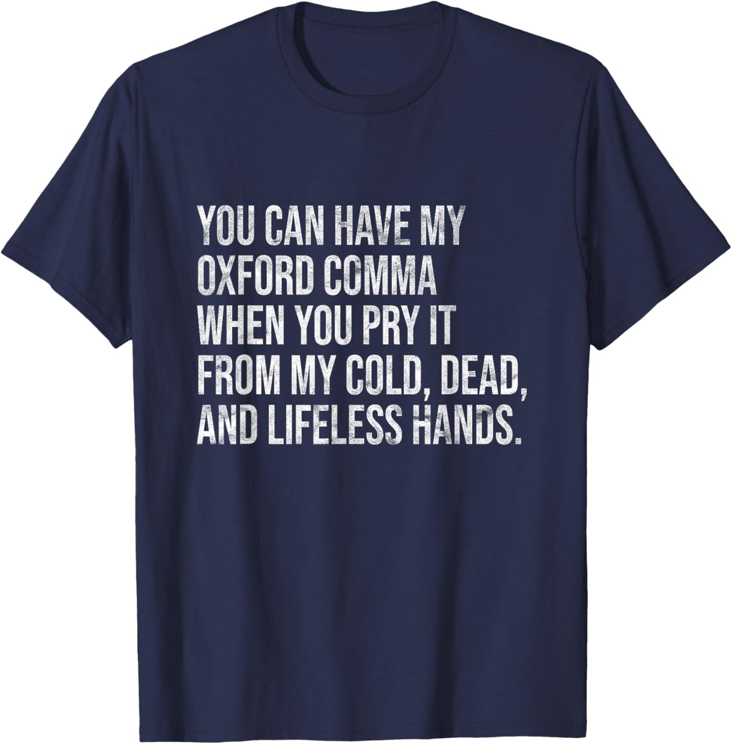 You Can Have My Oxford Comma I Sarcastic Oxford Comma T-Shirt - T-Shirt | Navy