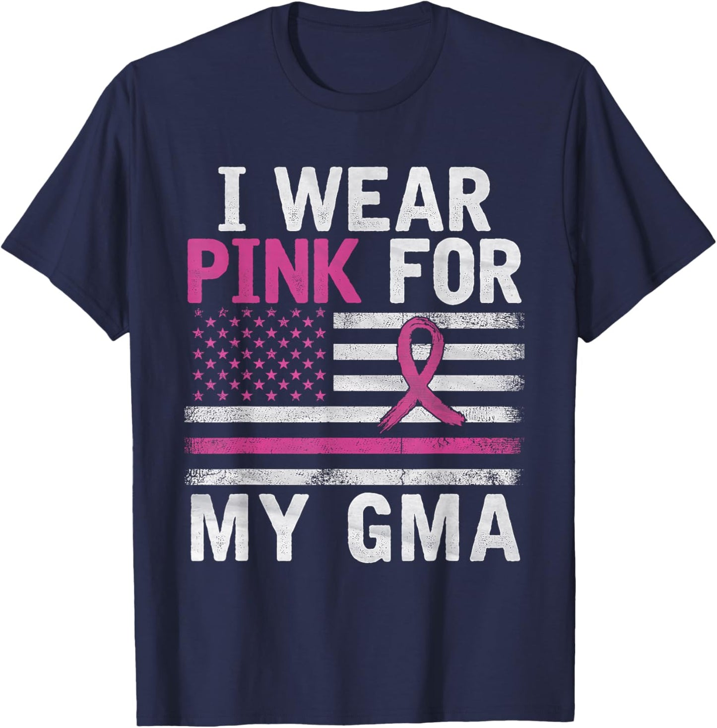 Breast Cancer Awareness Month Cute I Wear Pink For My Gma T-Shirt - T-Shirt | Navy