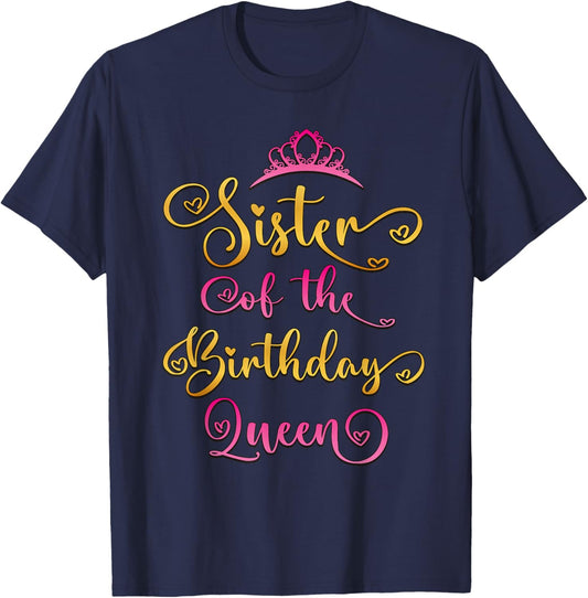 Sister Of The Birthday Queen Bday Party T-Shirt - T-Shirt | Navy
