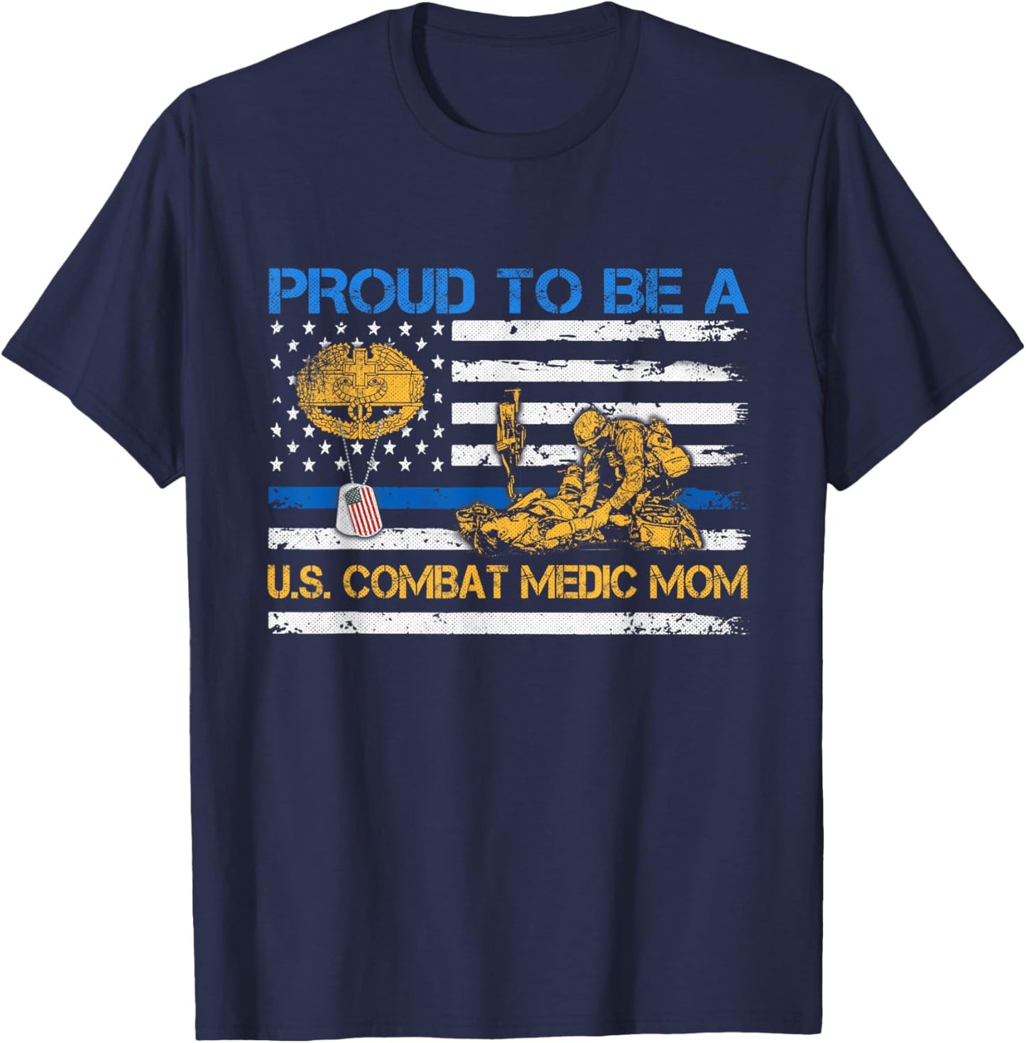 US Army Proud Combat Medic Mom Veteran Medical Military Flag T-Shirt - T-Shirt | Navy