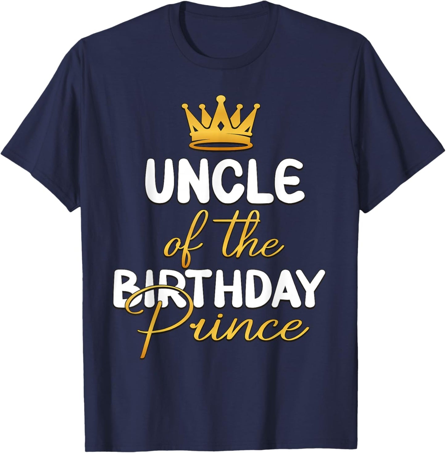 Uncle Of The Birthday Prince Boy Bday Party Idea T-Shirt - T-Shirt | Navy