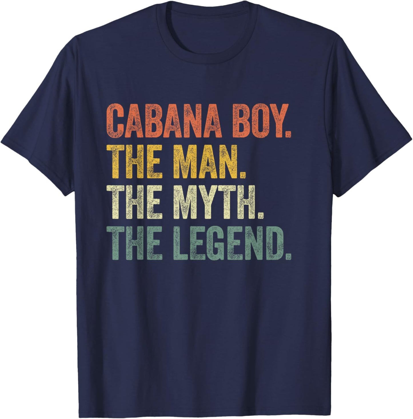 Cabana Boy the Man the Myth the Legend Vintage T-Shirt - T-Shirt | Navy